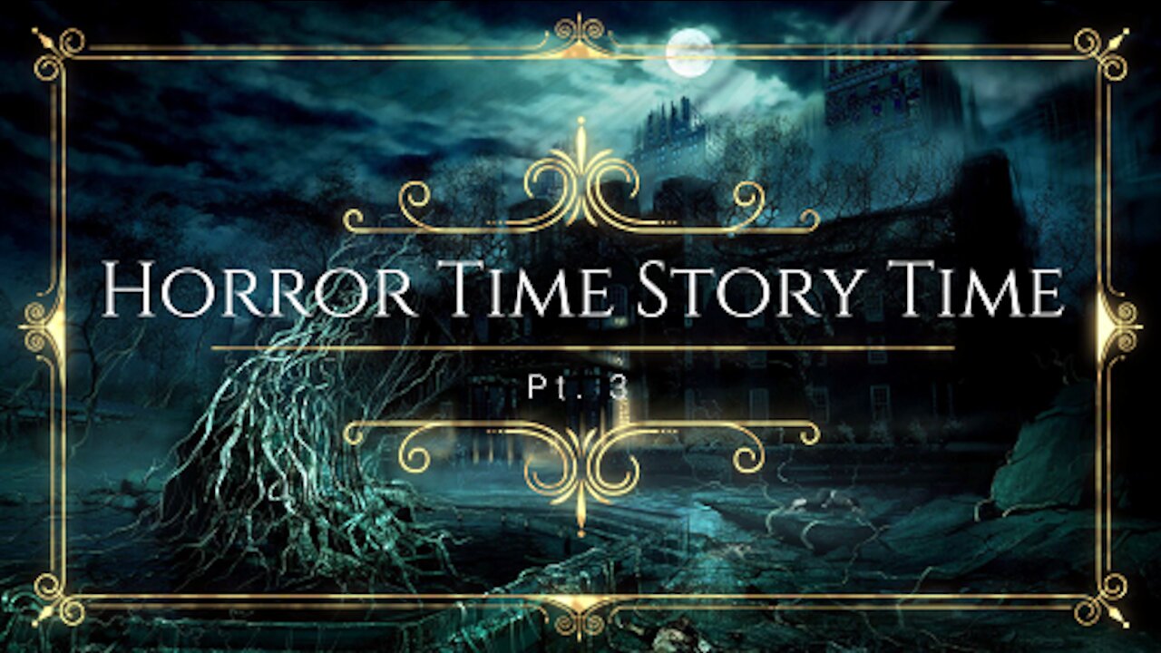 Horror Time Story Time Ep. 3