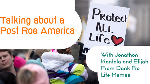 Talking about Post Roe America with Jon Kantola and Elijah Thompson