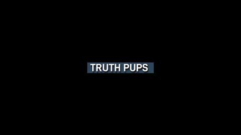 Truth pups -01/20/2024