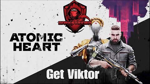 Atomic Heart- Get Viktor