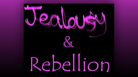 Why People Become Jealous and Rebel