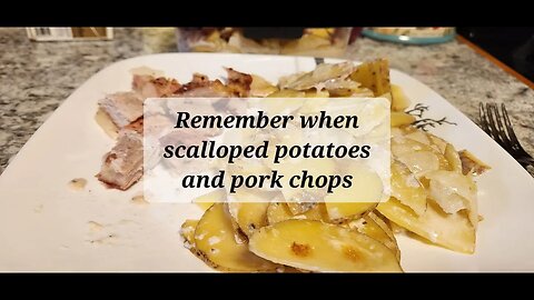 Remember when scalloped potatoes and pork chops #porkchops #scallopedpotatoes