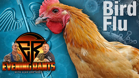 Is Bird Flu The Next Scamdemic | Evening Rants ep 173