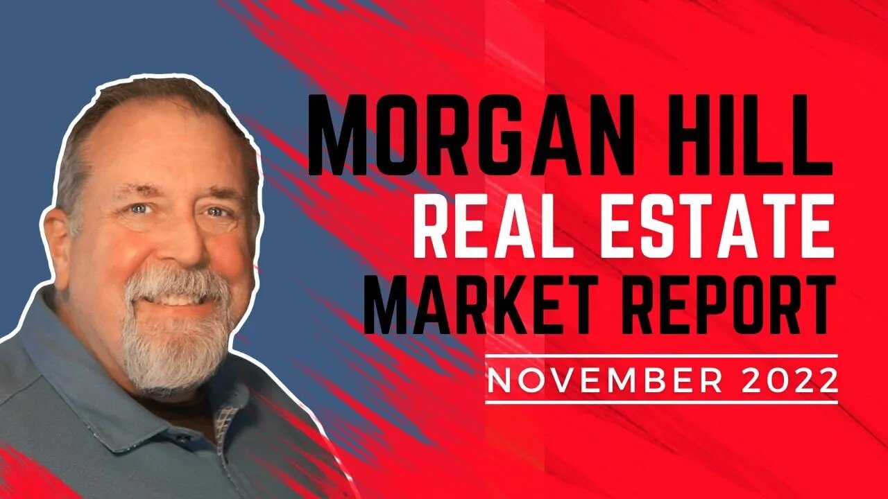 Morgan Hill Real Estate Market Report - November 2022