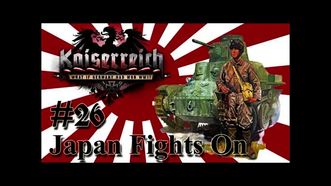 Hearts of Iron IV Kaiserreich - Germany 26 Japan Fights on!