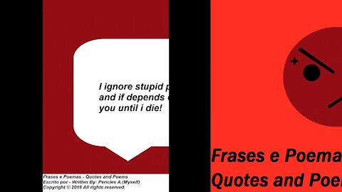 I ignore stupid people, just like you! [Quotes and Poems]