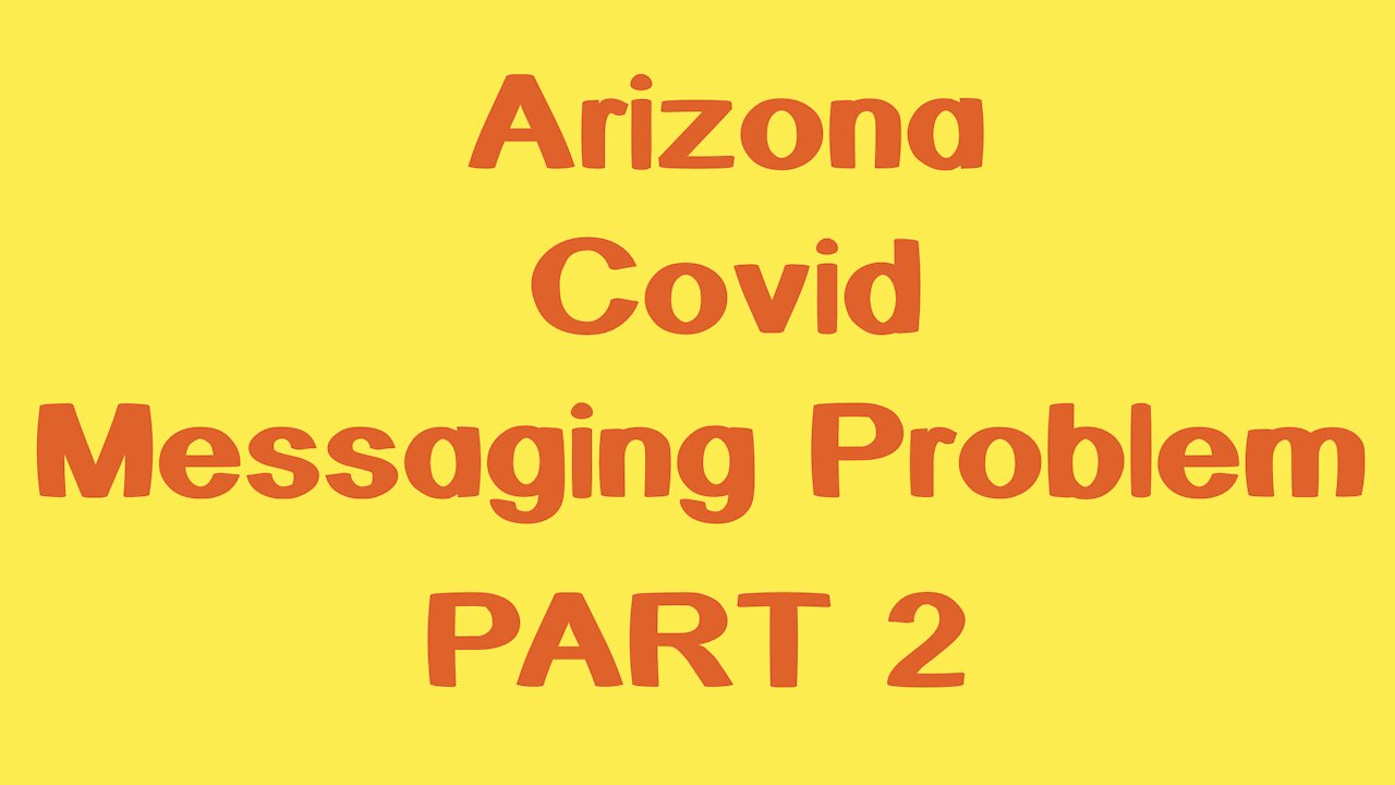 Arizona Covid Messaging Problem Part 2