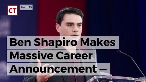 Ben Shapiro Makes Massive Career Announcement — Will Be Getting Much More Famous