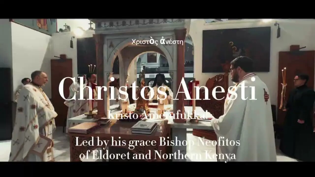 Christos Anesti (Christ is Risen) | Led by his grace Bishop Neofitos of Eldoret and Northern Kenya