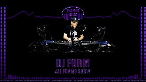 DJ FORM (ALL FORMS SHOW) - Thames Delta Radio