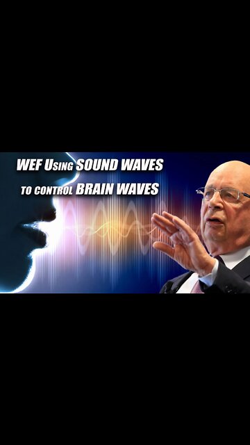 WEF Mind Control Via Sound Waves
