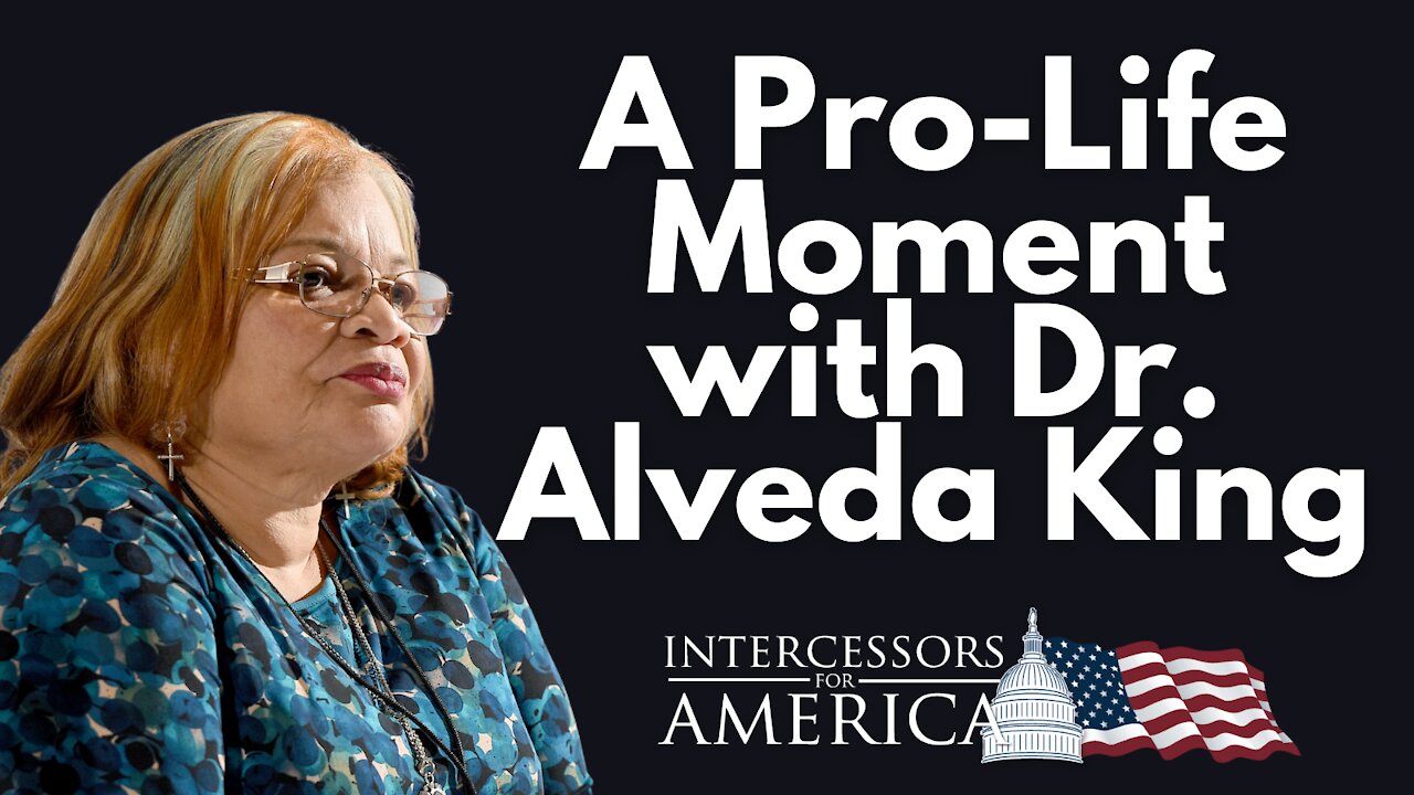 King: A Pro-Life Moment with Dr. Alveda King