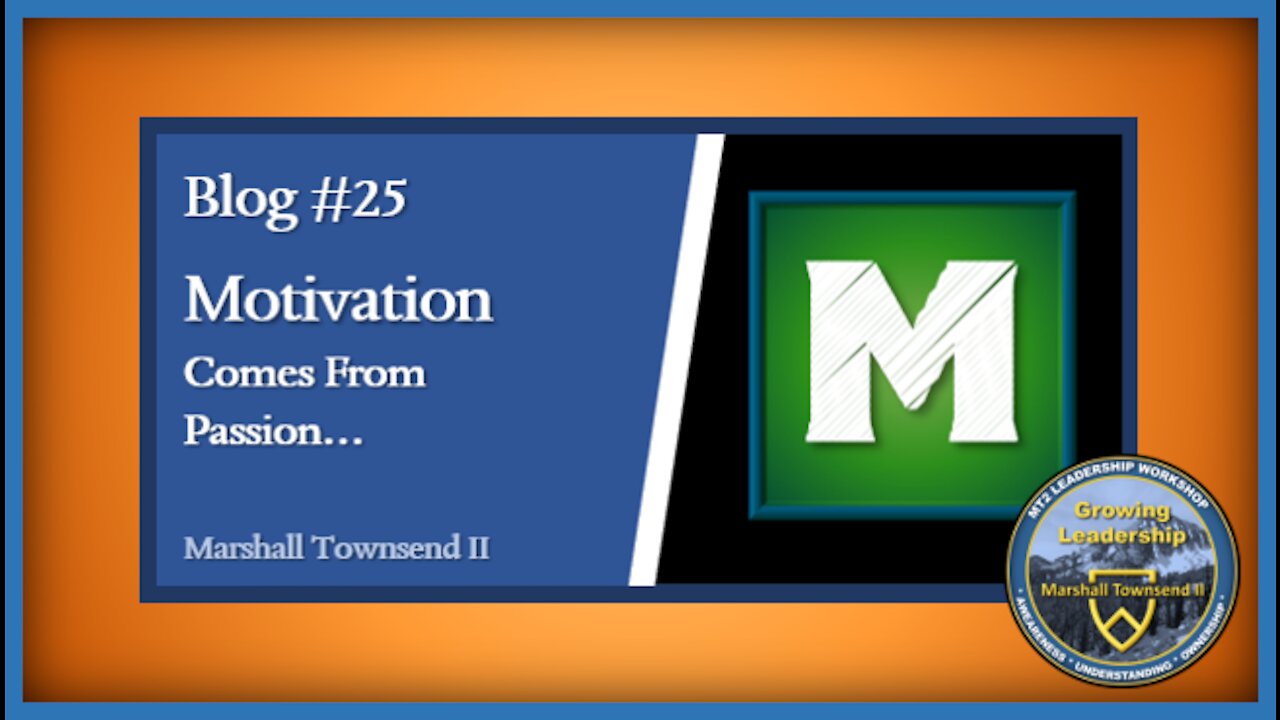 MT2 Growing Leadership Blog #25 – Define Your Culture – Motivation Comes From Passion