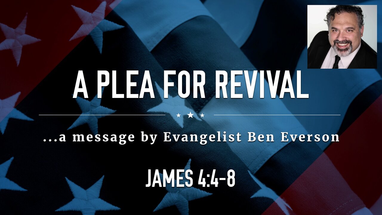 July 3, 2022 - Sunday AM - MESSAGE - A Plea for Revival (James 4:4-8)