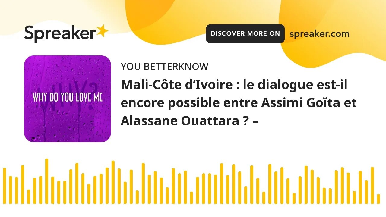 Mali-Côte d’Ivoire : le dialogue est-il encore possible entre Assimi Goïta et Alassane Ouattara ? –