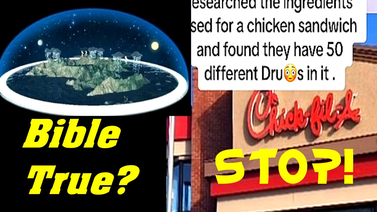 The Firmament, what does the Bible say? Why Chick Fila is addictive!