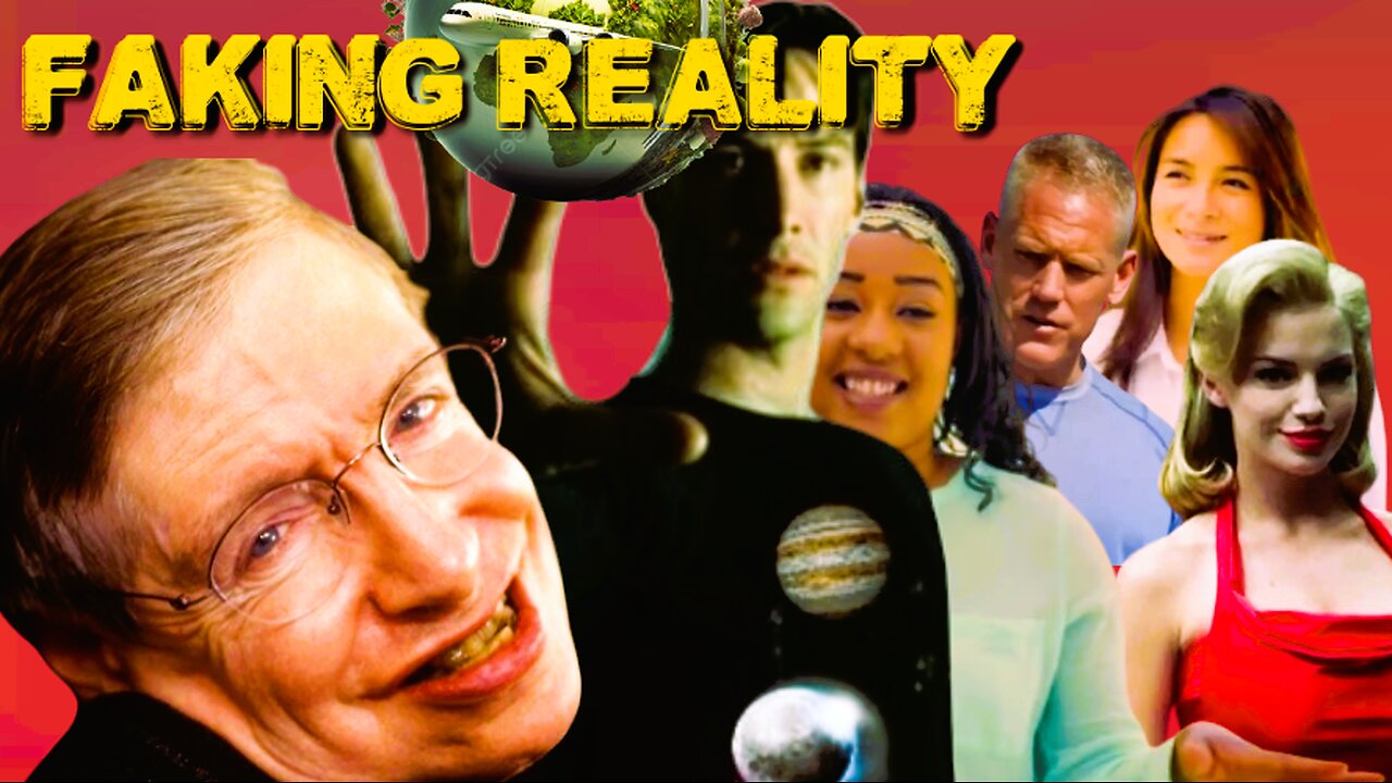 FAKING REALITY with Steven Hawking