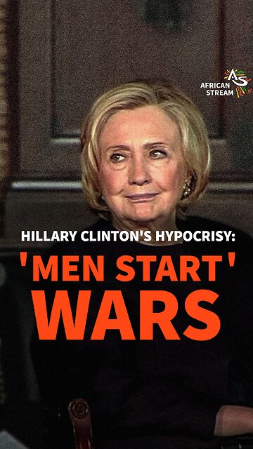Hillary Clinton’s Hypocrisy: ‘Men Start Wars’