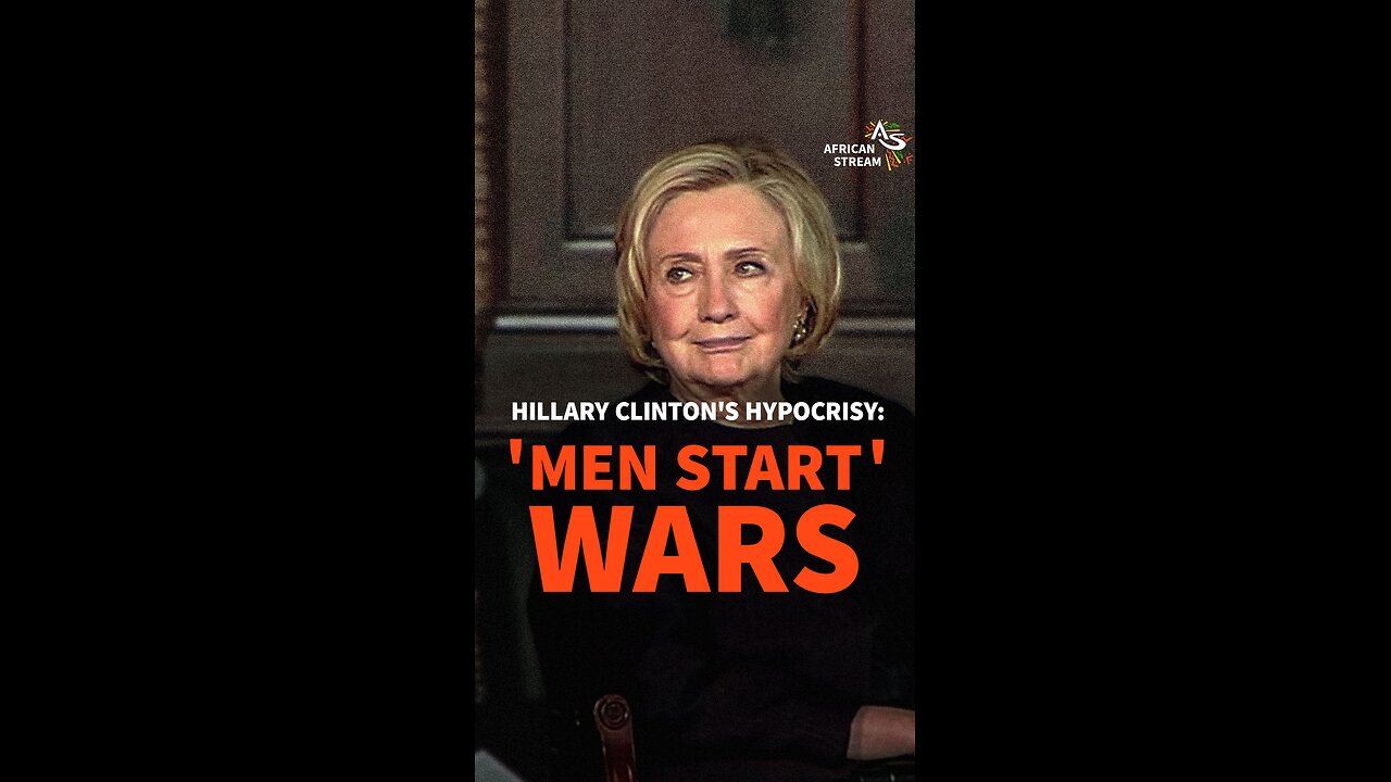 Hillary Clinton’s Hypocrisy: ‘Men Start Wars’