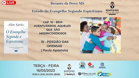 CAP. 10 - BEM-AVENTURADOS AQUELES QUE SÃO MISERICORDIOSOS - item 14 PERDÃO DAS OFENSAS (Paulo )
