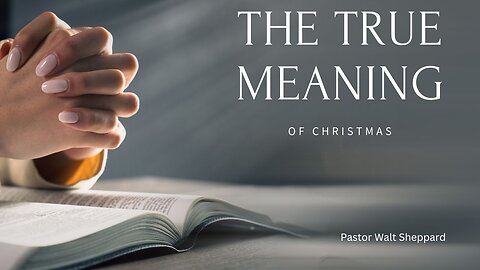 The True Meaning Of Christmas--Sun AM--Dec 15, 2024