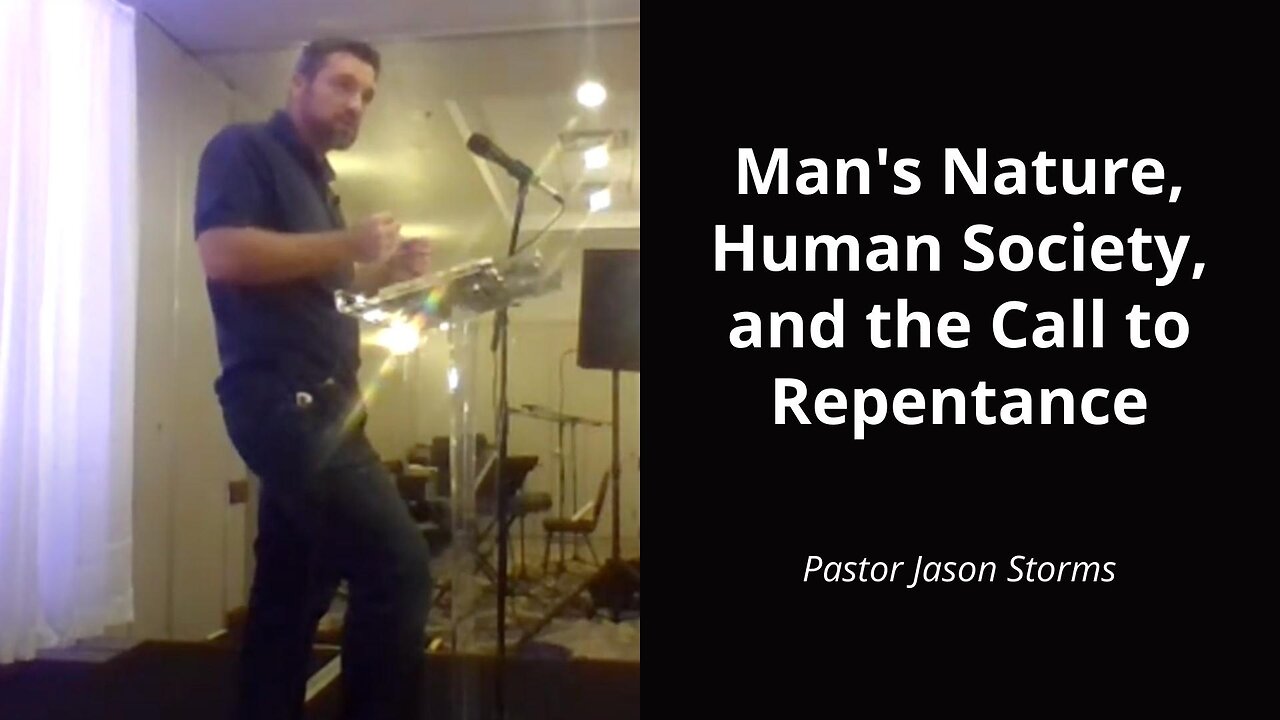 Man's Nature, Human Society, and the Call to Repentance