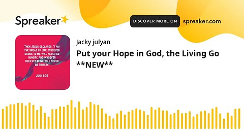 Put your Hope in God, the Living God **NEW**