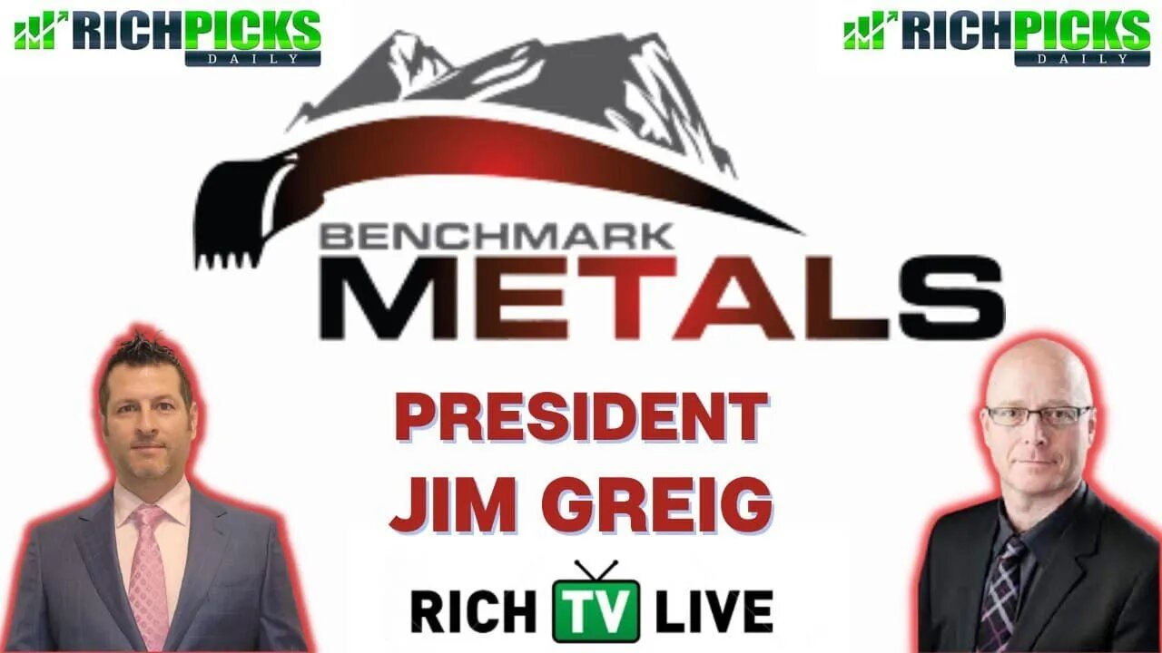 Benchmark Metals Inc. (TSXV: BNCH) (OTCQX: BNCHF) President Jim Greig | RICH TV LIVE