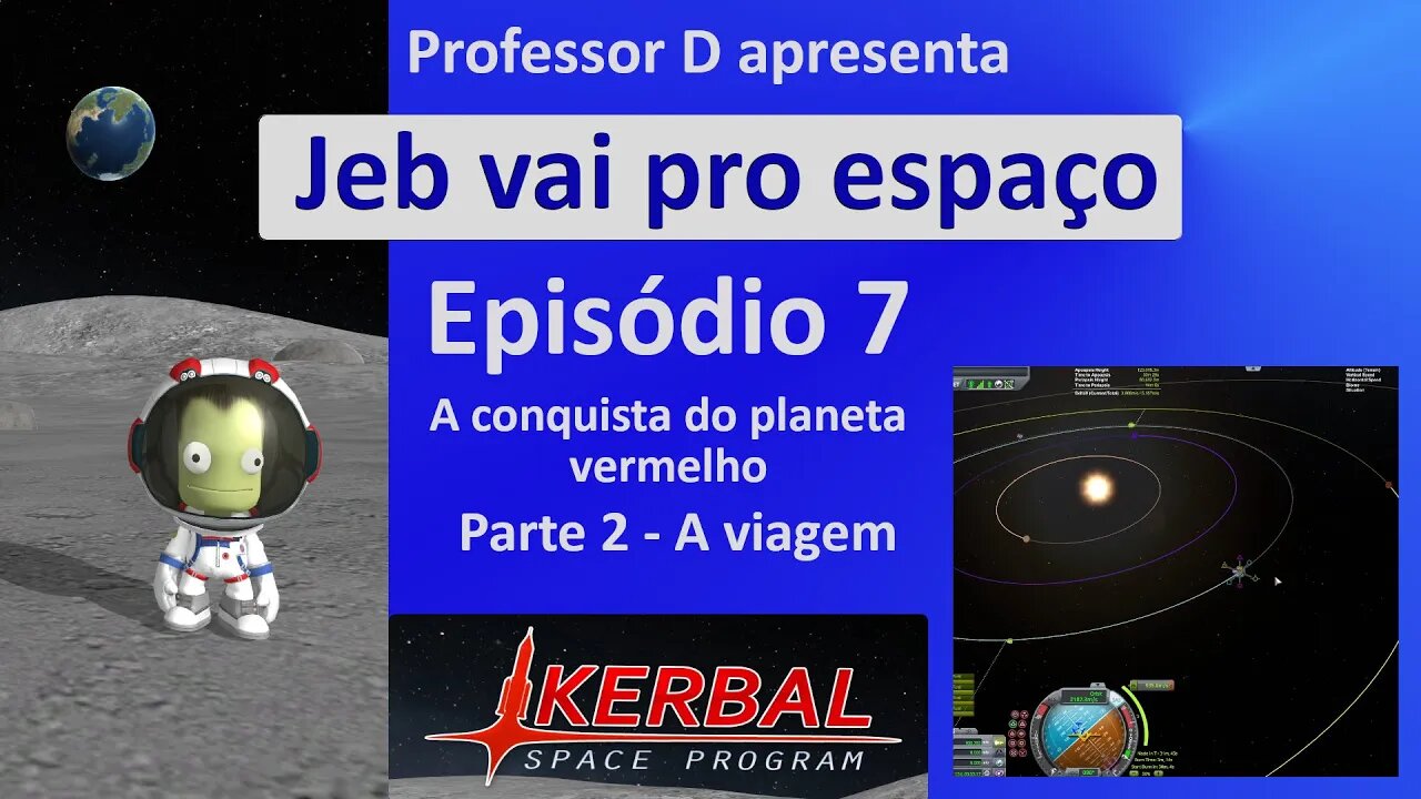 Jeb vai pro espaço - Ep 7 - Pt 2 - A conquista do planeta vermelho - A viagem