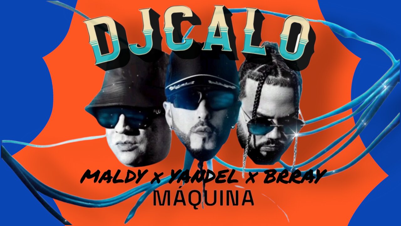 Yandel x Maldy x Brray - MAQUINA [DjCalo] [Extended]