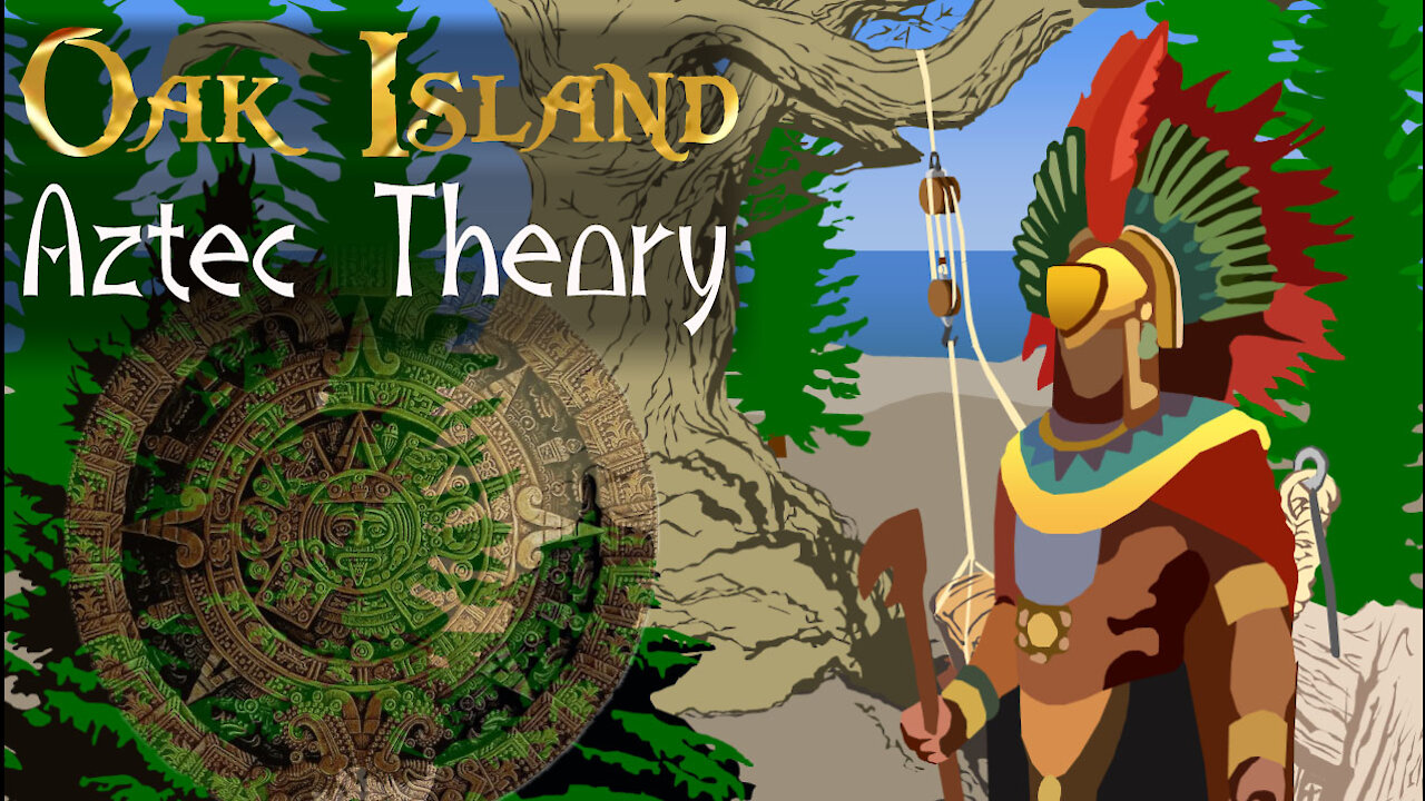 Oak Island Theories: The Aztec/Maya Theory