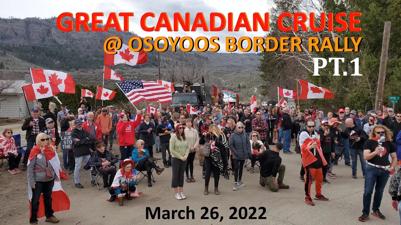 Osoyoos Border GREAT CANADIAN CRUISE Pt.1 "Big Red Speech" March 26, 2022