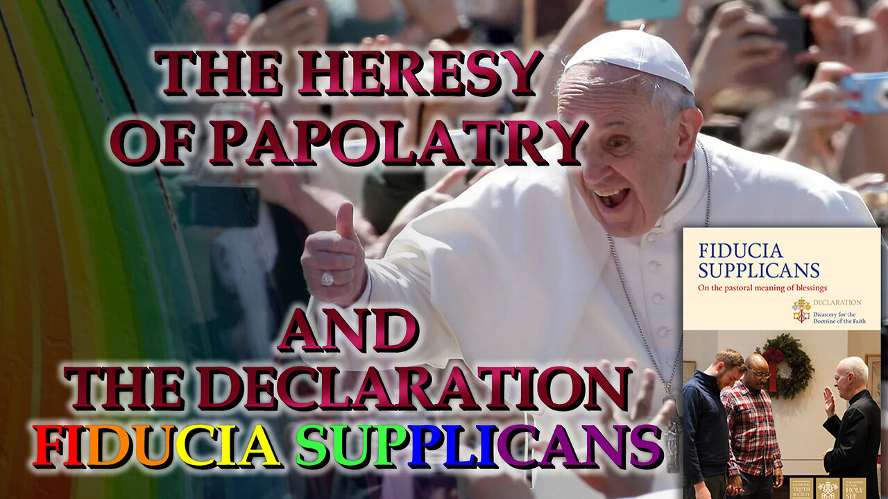 BCP: The heresy of papolatry and the declaration Fiducia supplicans