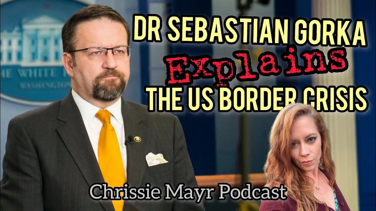 Sebastian Gorka Lays Out The Current State of The Border In The 500th EP of Chrissie Mayr's Podcast!