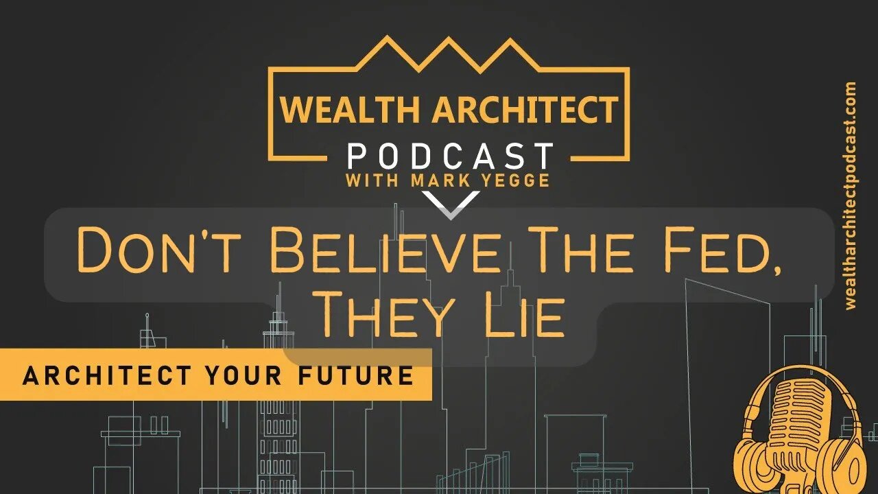 EP - 095 Don't Believe The Fed, They Lie