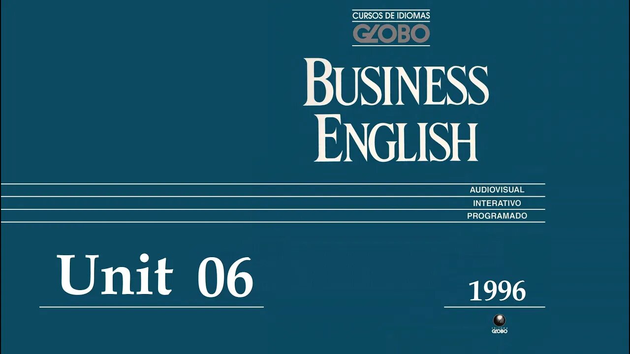 Curso de Idiomas Globo - Business English (1996) - Unit 06