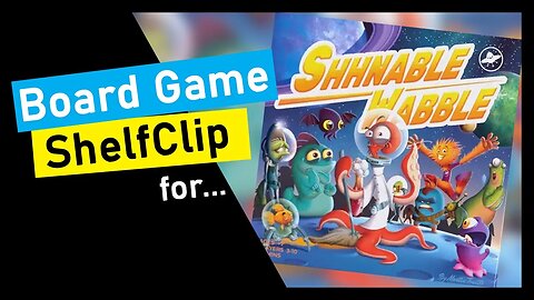 🌱ShelfClips: Shhnable Wabble (Short Board Game Preview)