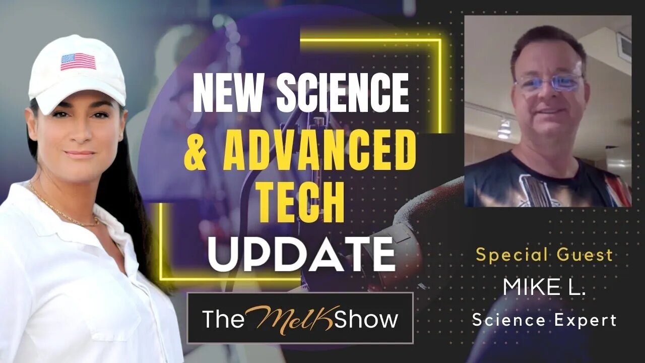Mel K & Mike L The Science Guy Updates On Real Health Science & Advanced Technologies