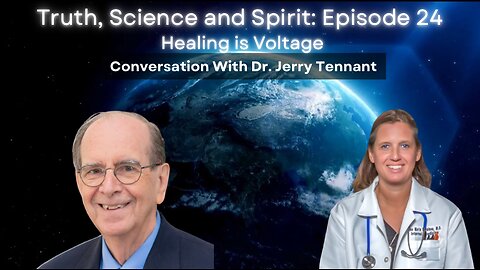 Healing Is Voltage–Conversation with Dr. Jerry Tennant, MD, MD(H), PSc.D- Ep 24