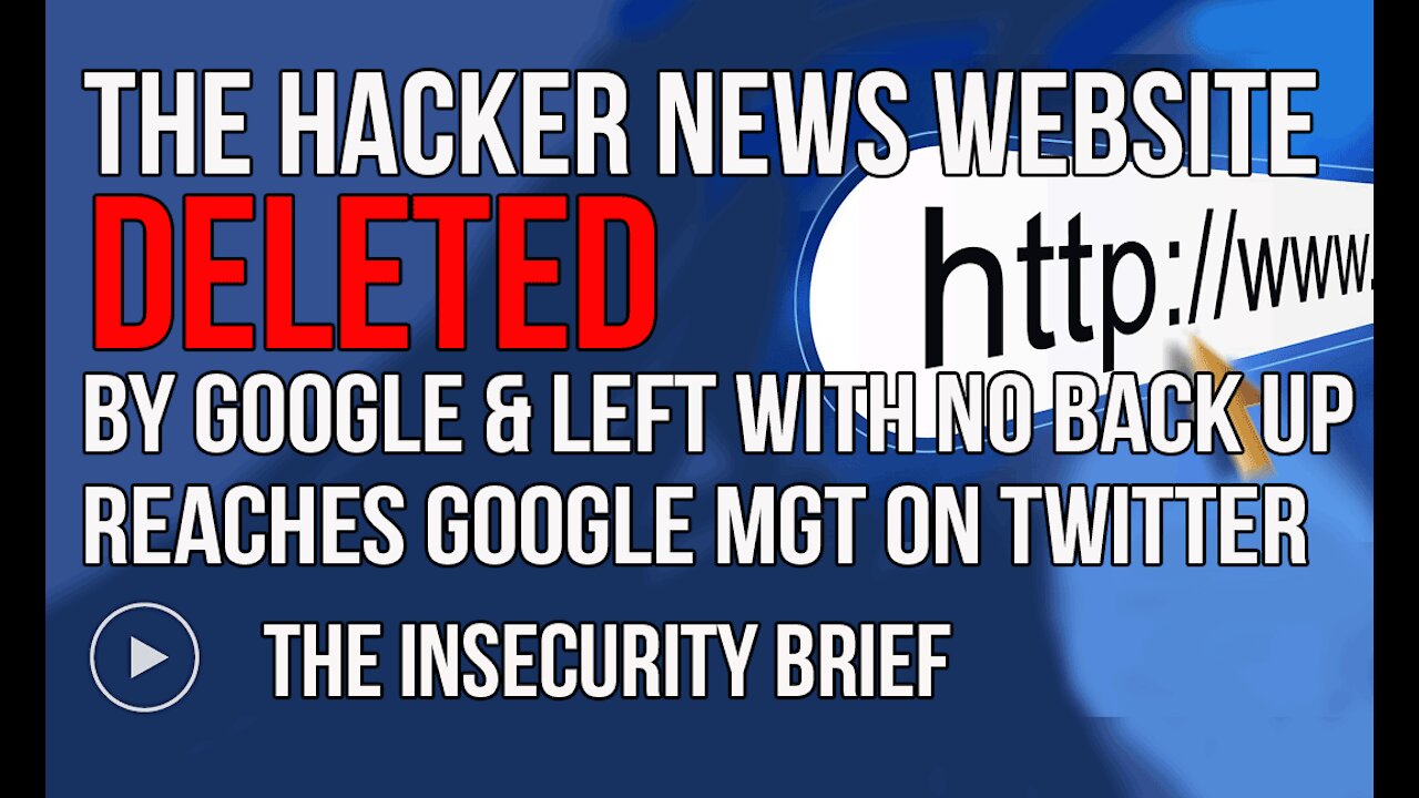 The Hacker News Website Deleted By Google & Left With No Back Up Reaches Google Mgt On Twitter