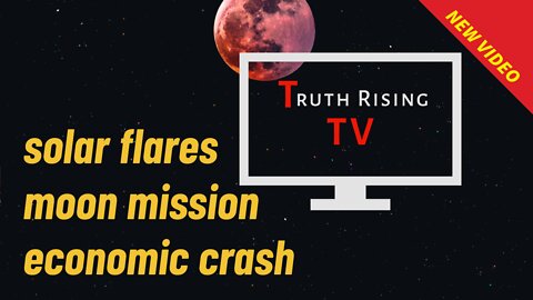 solar flares, moon mission, economic crash