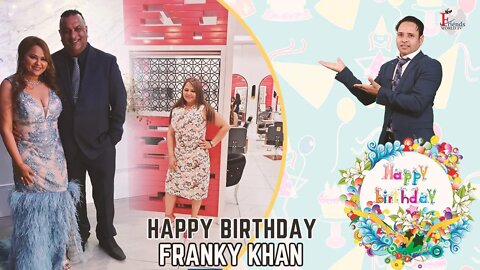 Happy Birthday, Franky Khan