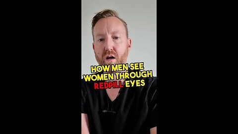 How men see women through redpill eyes