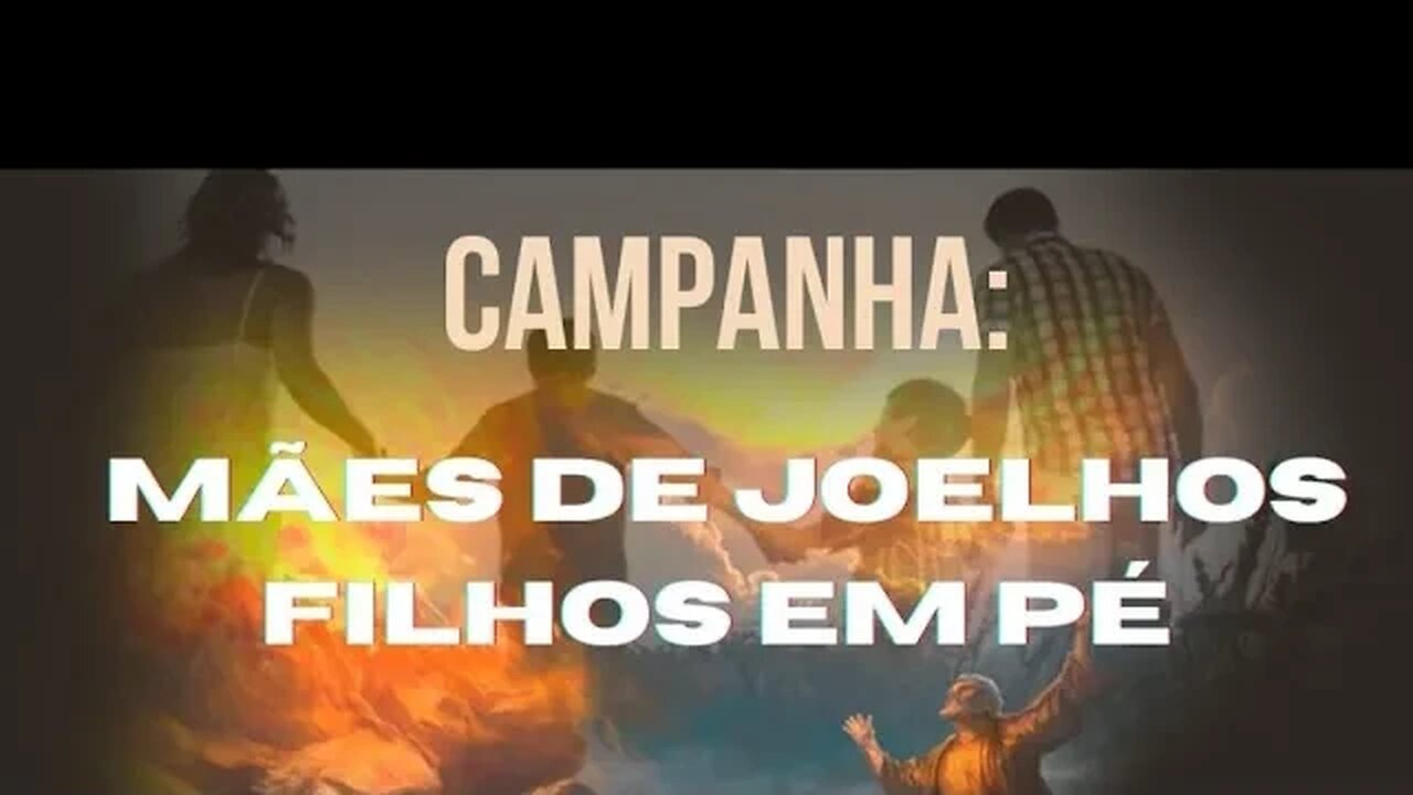 Encerramento Poderosa Campanha. "Mães de joelhos, filhos de pé. 23.03.2023