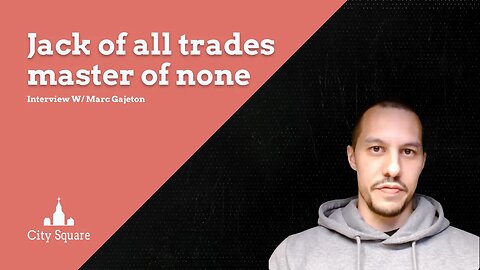 Jack of all trades master of none: Interview w/ Marc Gajeton