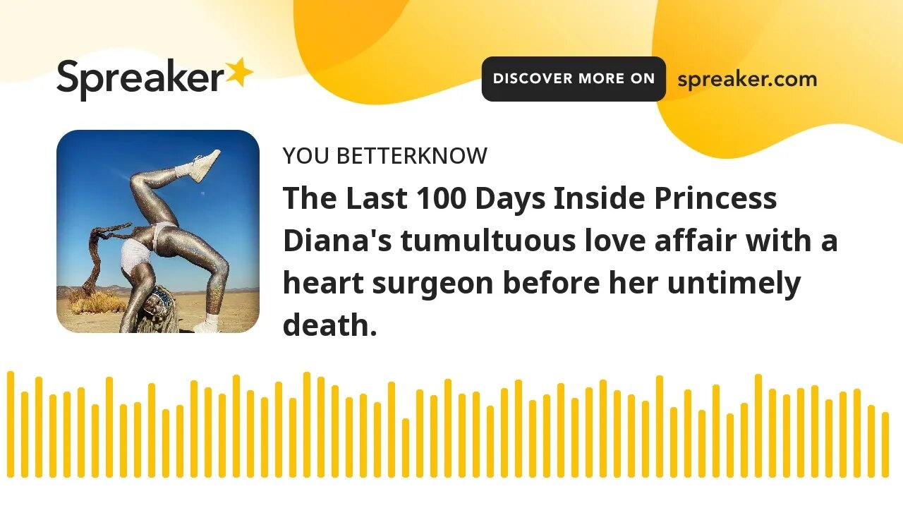 The Last 100 Days Inside Princess Diana's tumultuous love affair with a heart surgeon before her unt