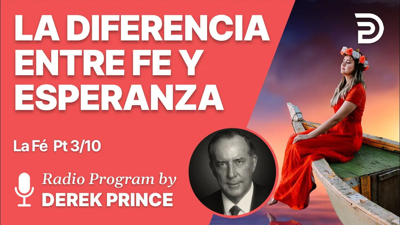 La Fe Pt 3 de 10 - La Diferencia entre Fe y Esperanza