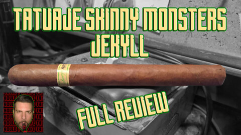 Tatuaje Skinny Monsters Jekyll (Full Review) - Should I Smoke This