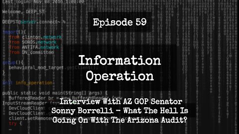 IO Episode 59 - Interview with AZ GOP Senator Sonny Borrelli on Election Audit