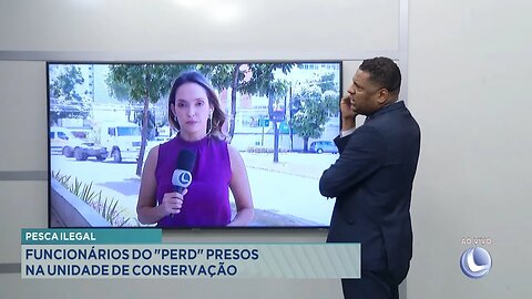 Funcionários do PERD: 7 Presos na Unidade de Conservação por Pesca Ilegal.